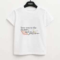 Love You To The Moon And Saturn Kids Unisex T-Shirt