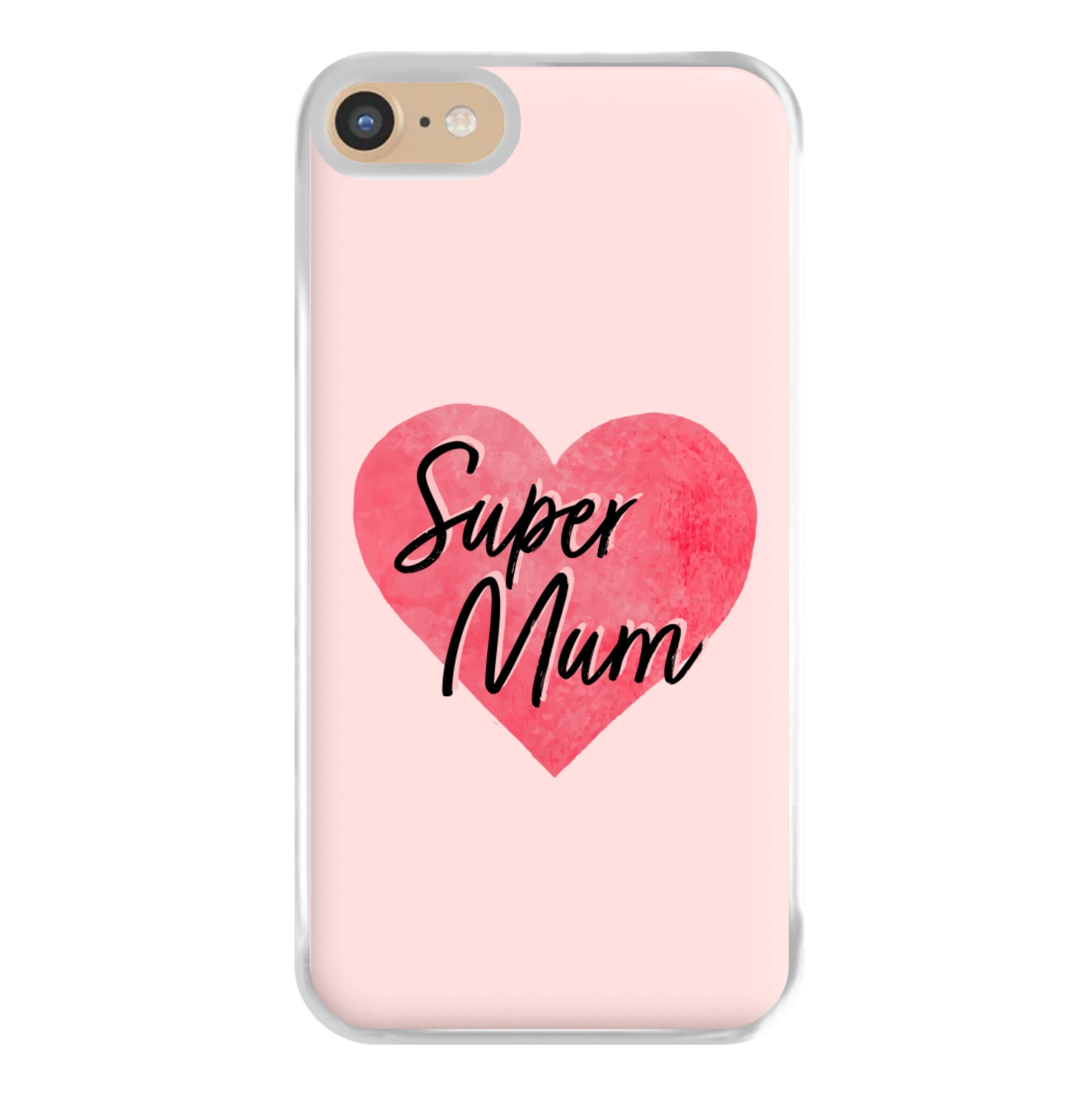 Super Mum - Mother's Day Phone Case