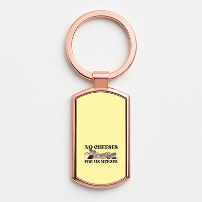 No Cheeses For Us Meeces II Rose Gold Keyring