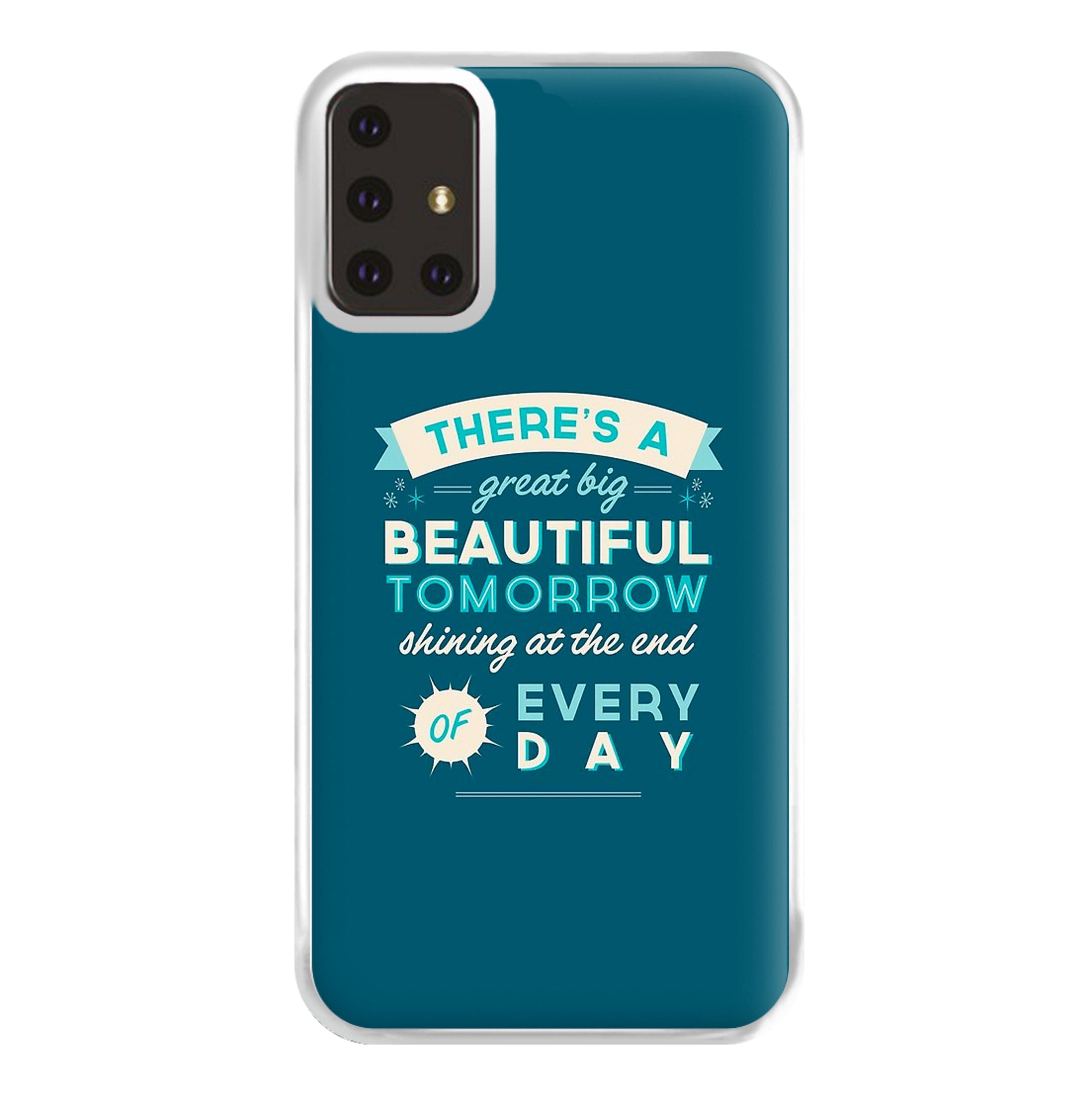 There's A Great Big Beautiful Tomorrow Phone Case