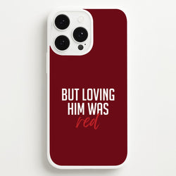 Loving Him Was Red iPhone 13 Pro Case