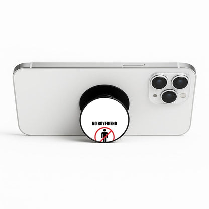 No Boyfriend No Problem Phone Stand
