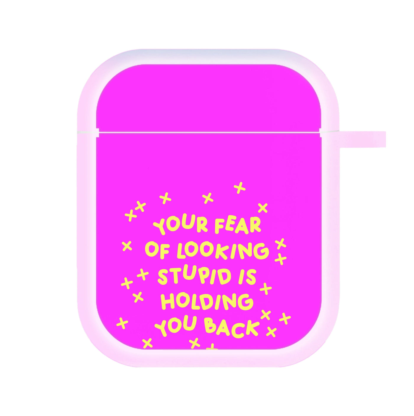 Your Fear Of Looking Stupid Is Holding You Back - Aesthetic Quote AirPods Case