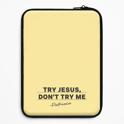 Try Jesus, Don't Try Me Universal Laptop Sleeve