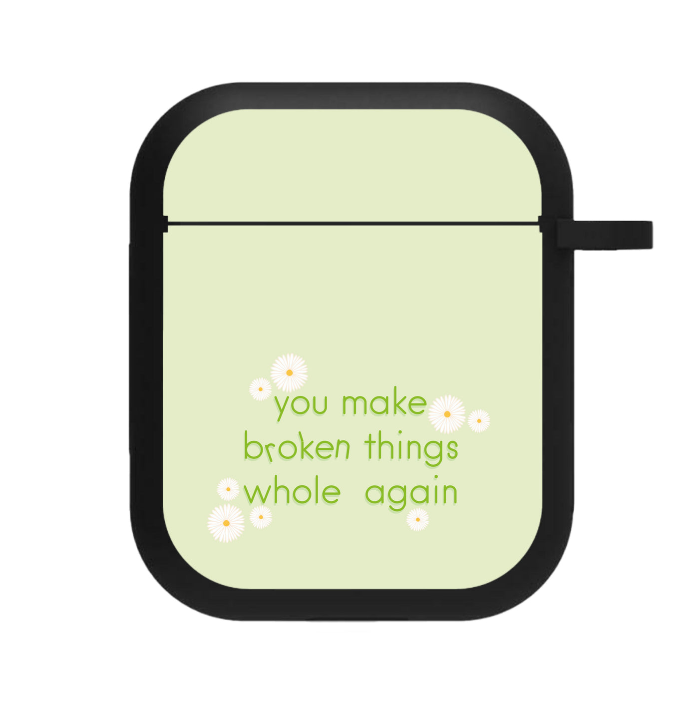 You Make Broken Things Whole Again - The Things We Never Got Over AirPods Case