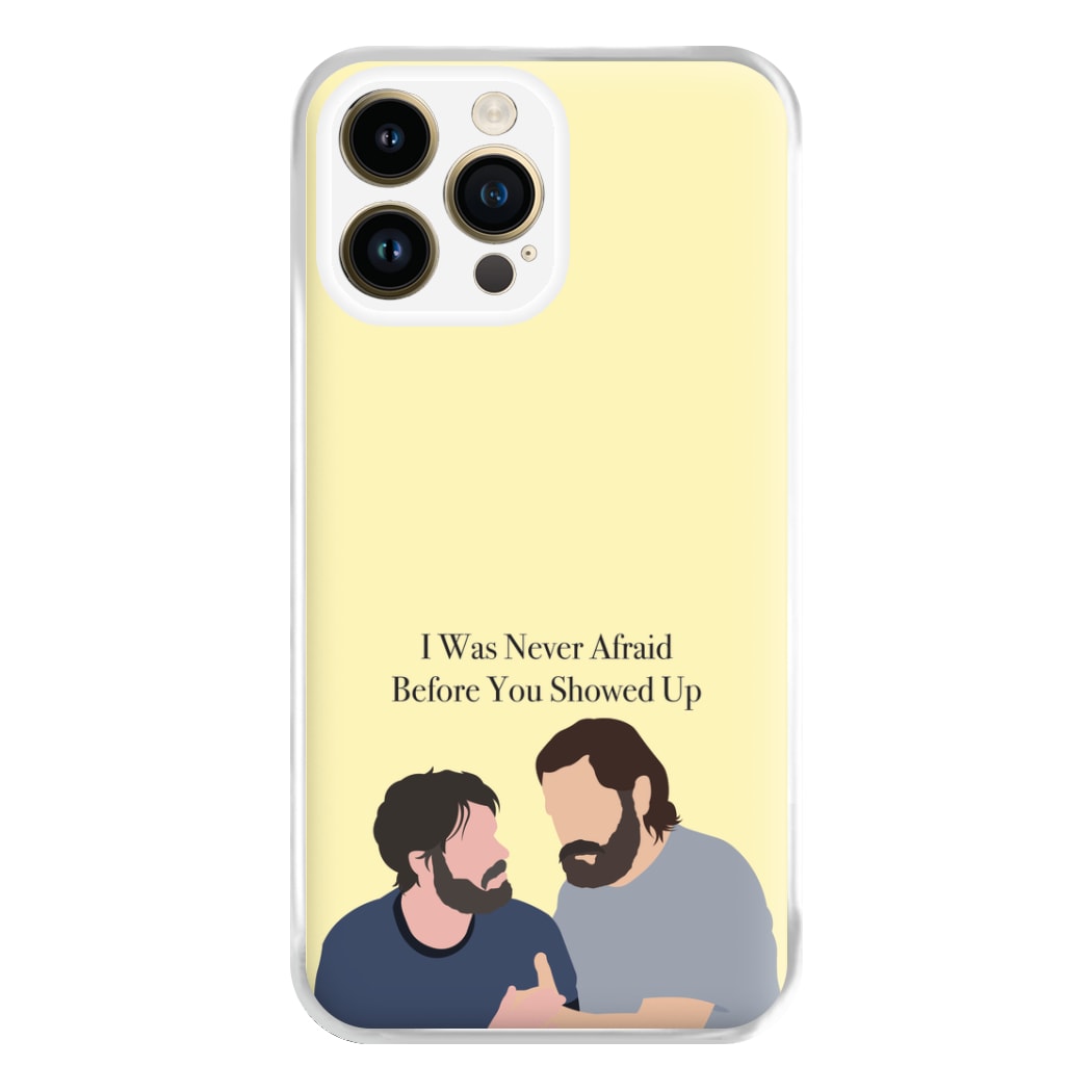 I Was Never Afraid Before You Showed Up iPhone 15 Pro Max Case