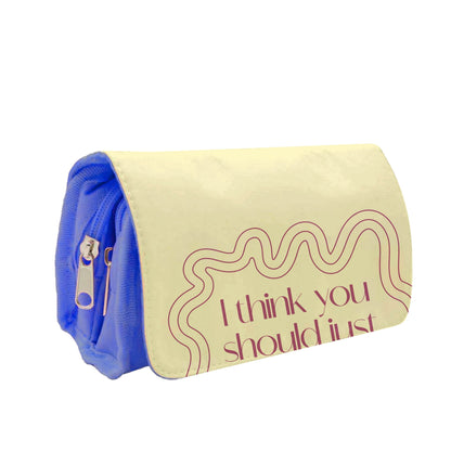 I Think You Should Just Go For It - Aesthetic Quote Pencil Case