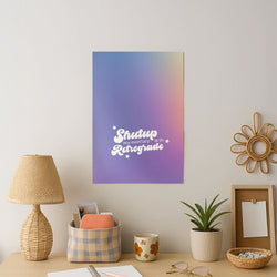 Shutup My Mercury Is In Retrograde Art Print
