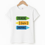 Teach, Love, Inspire T-Shirt 1