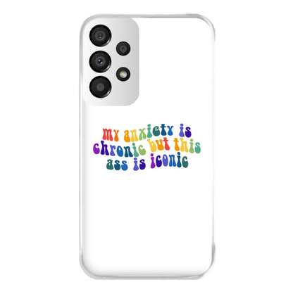 My Anxiety Is Chronic But This Ass Is Iconic - TikTok Phone Case