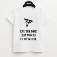 Sometime's Things Don't Work Out The Way We Hope Kids T-Shirt