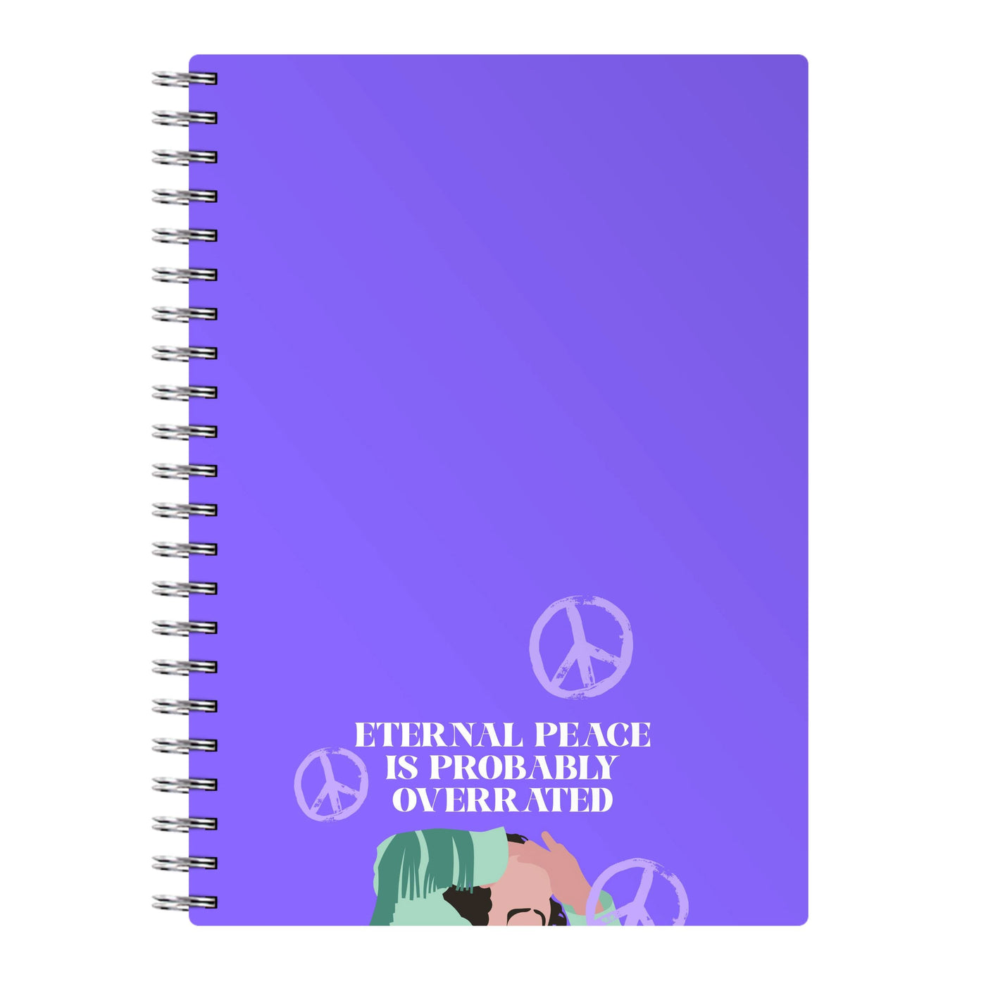 Eternal Peace Is Probably Overrated Notebook