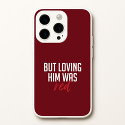 Loving Him Was Red iPhone 15 Pro Max Case
