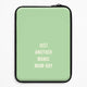 Everything but casesLaptop Sleeves