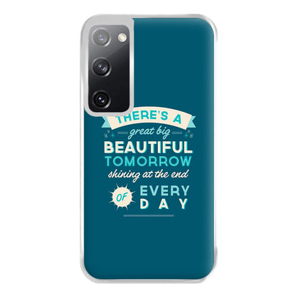 There's A Great Big Beautiful Tomorrow Phone Case