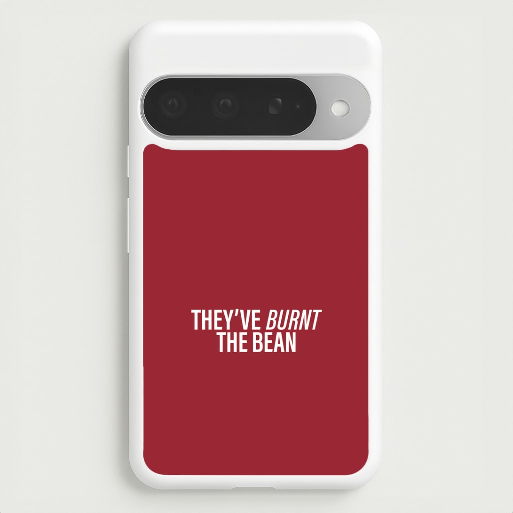 They've Burnt The Bean Google Pixel 10 Pro XL Case