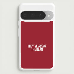 They've Burnt The Bean Google Pixel 10 Pro XL Case