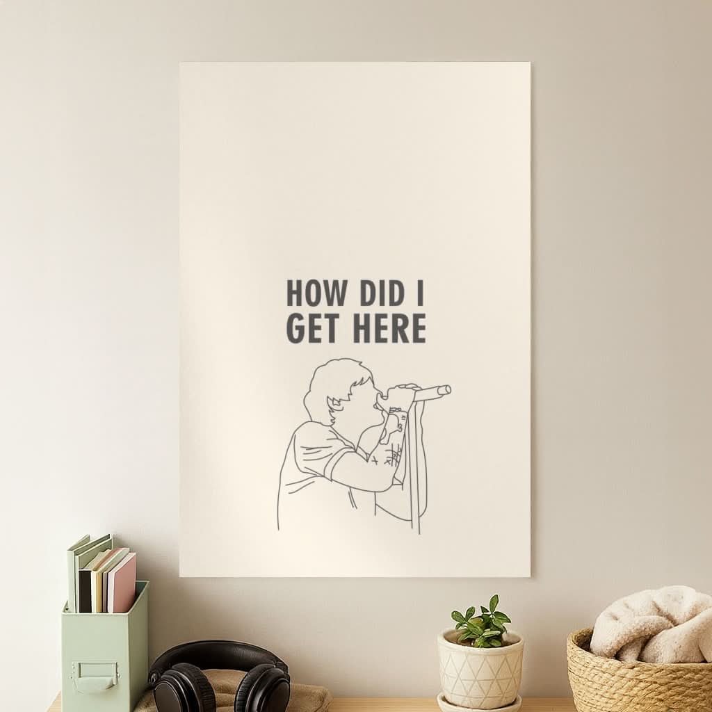 How Did I Get Here Outline Poster