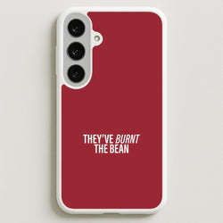 They've Burnt The Bean Galaxy S25FE Case
