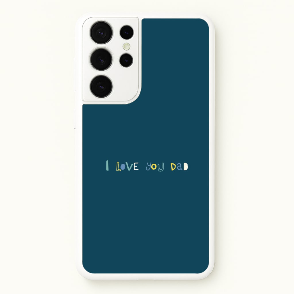 I Love You Dad Scribbles Galaxy S21 Ultra Case