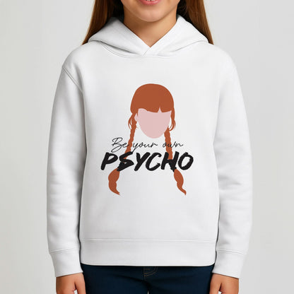 Be Your Own Psycho Girls Hoodie