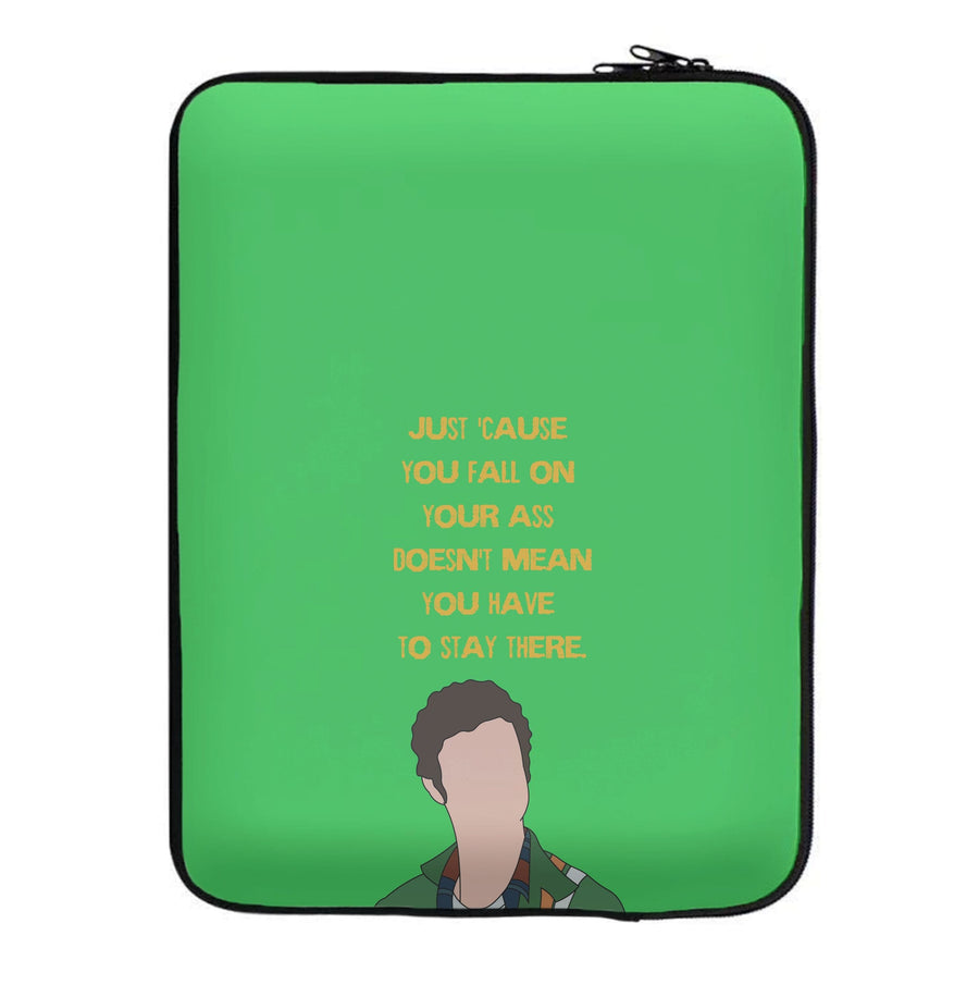 Doesn't Mean You Have To Stay There Laptop Sleeve