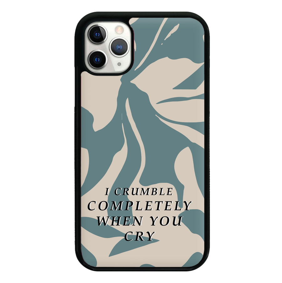 I Crumble Completely When You Cry - Arctic Monkeys Phone Case
