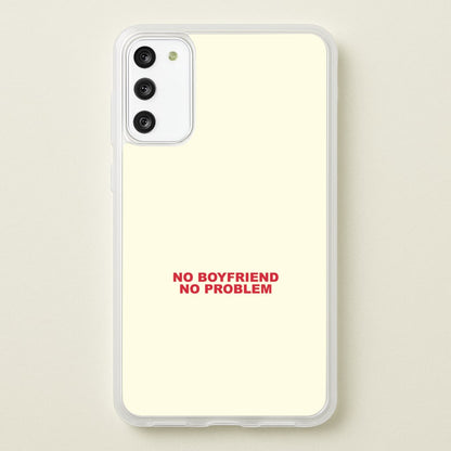 No Boyfriend No Problem Galaxy S20FE Case