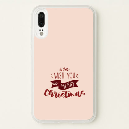 We Wish You A Merry Christmas Quote Huawei P20 Case