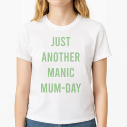 Just Another Manic Mumday Womens T-Shirt