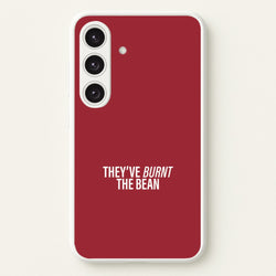 They've Burnt The Bean Galaxy S24 Plus Case