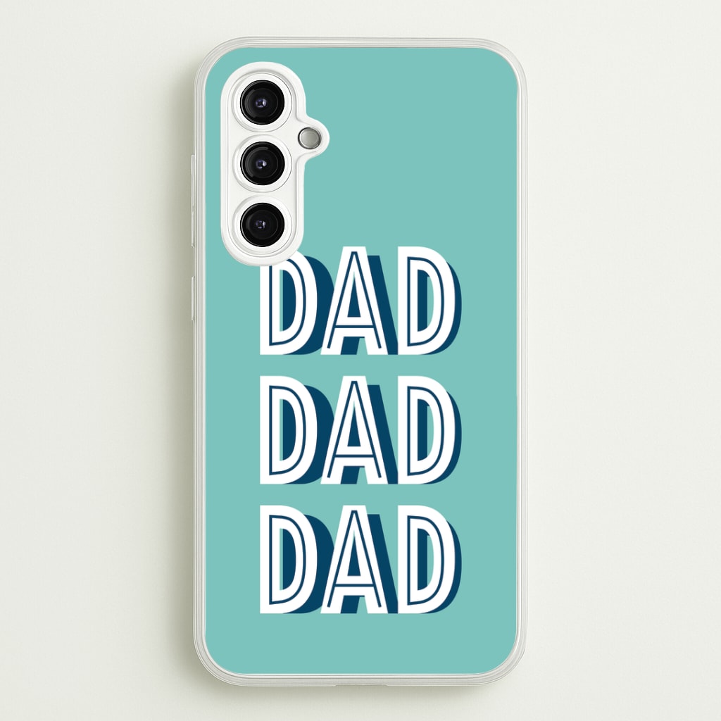Dad, Dad, Dad Galaxy A14 Case