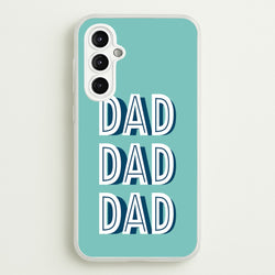 Dad, Dad, Dad Galaxy A14 Case