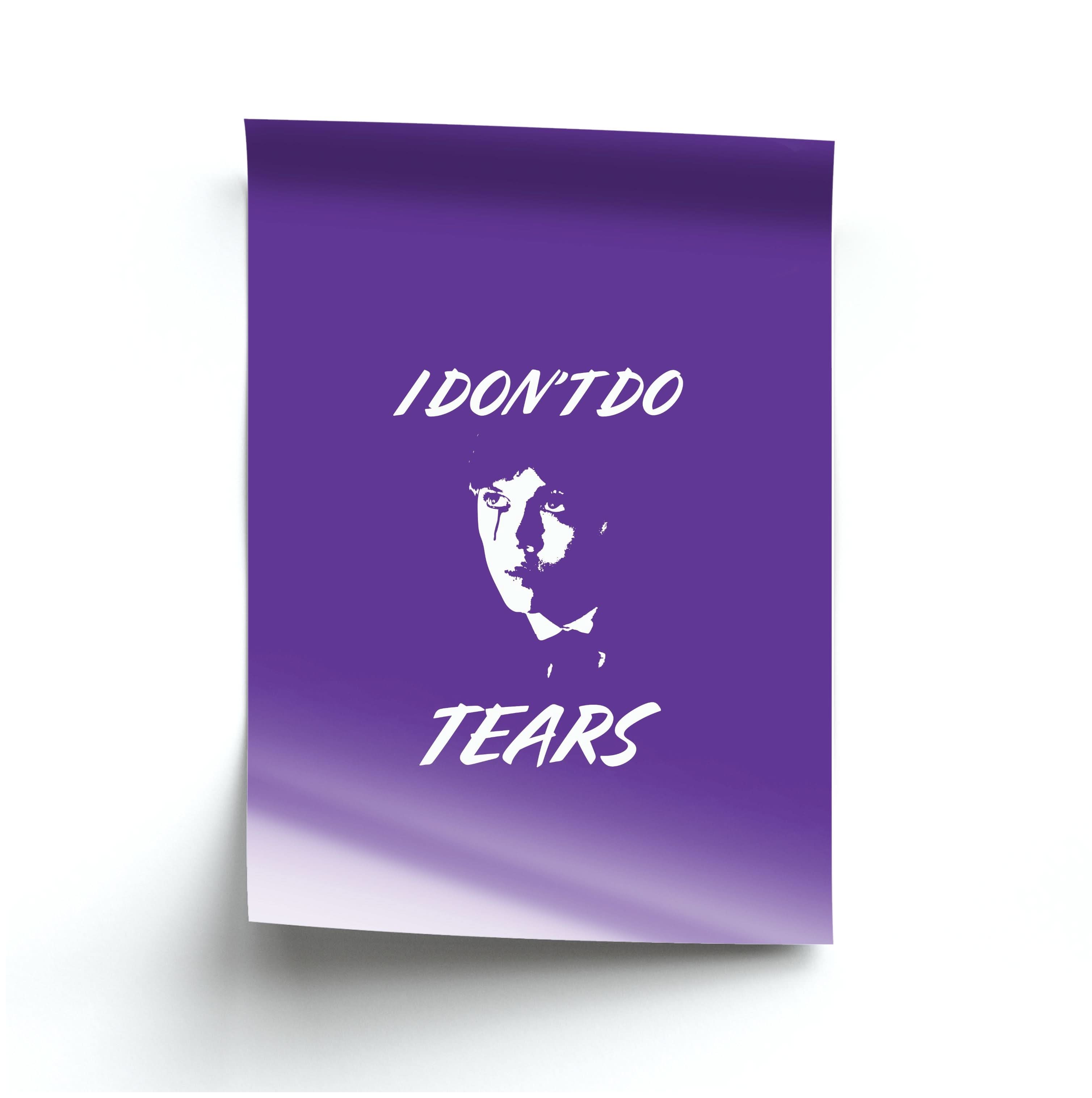 I Don't Do Tears Poster