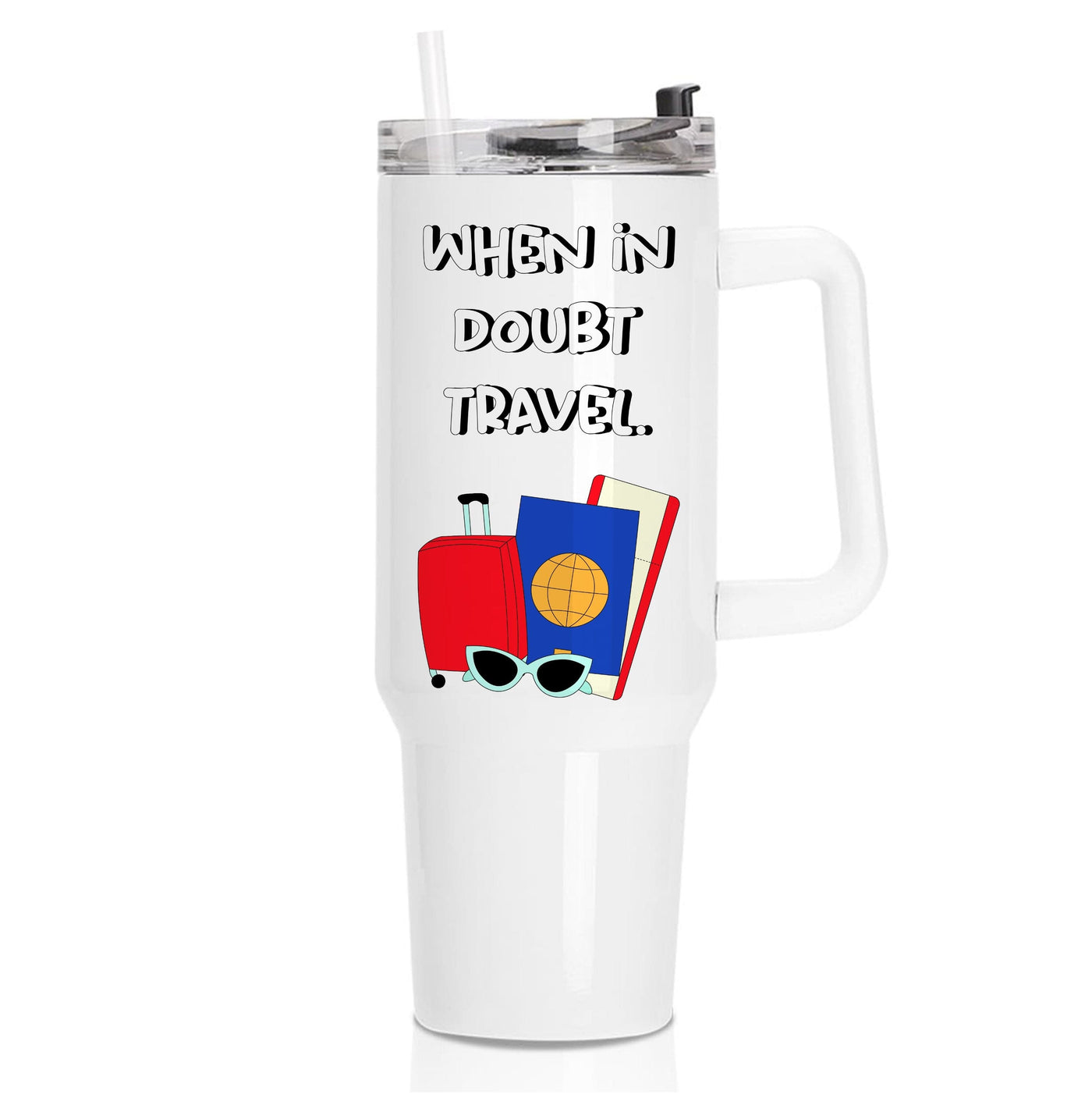 When In Doubt Travel - Travel Tumbler