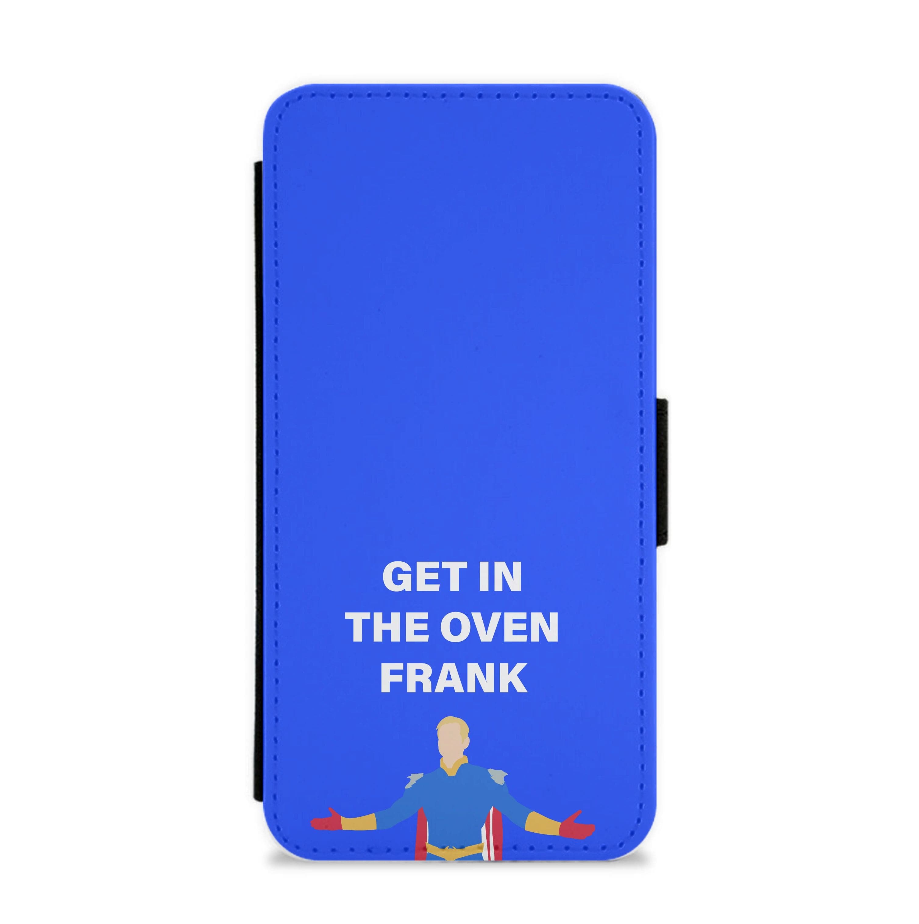 Get In The Oven Frank Flip / Wallet Phone Case