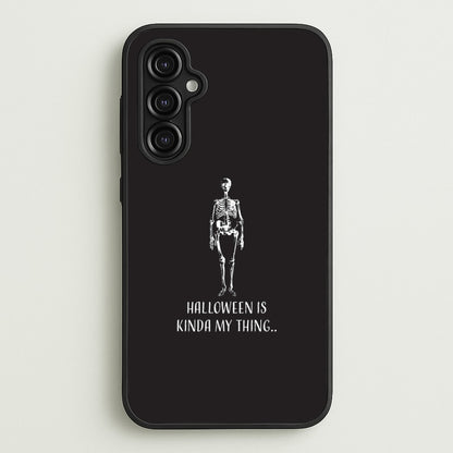 Halloween Is Kinda My Thing.. Galaxy A14 Case