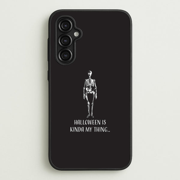 Halloween Is Kinda My Thing.. Galaxy A14 Case