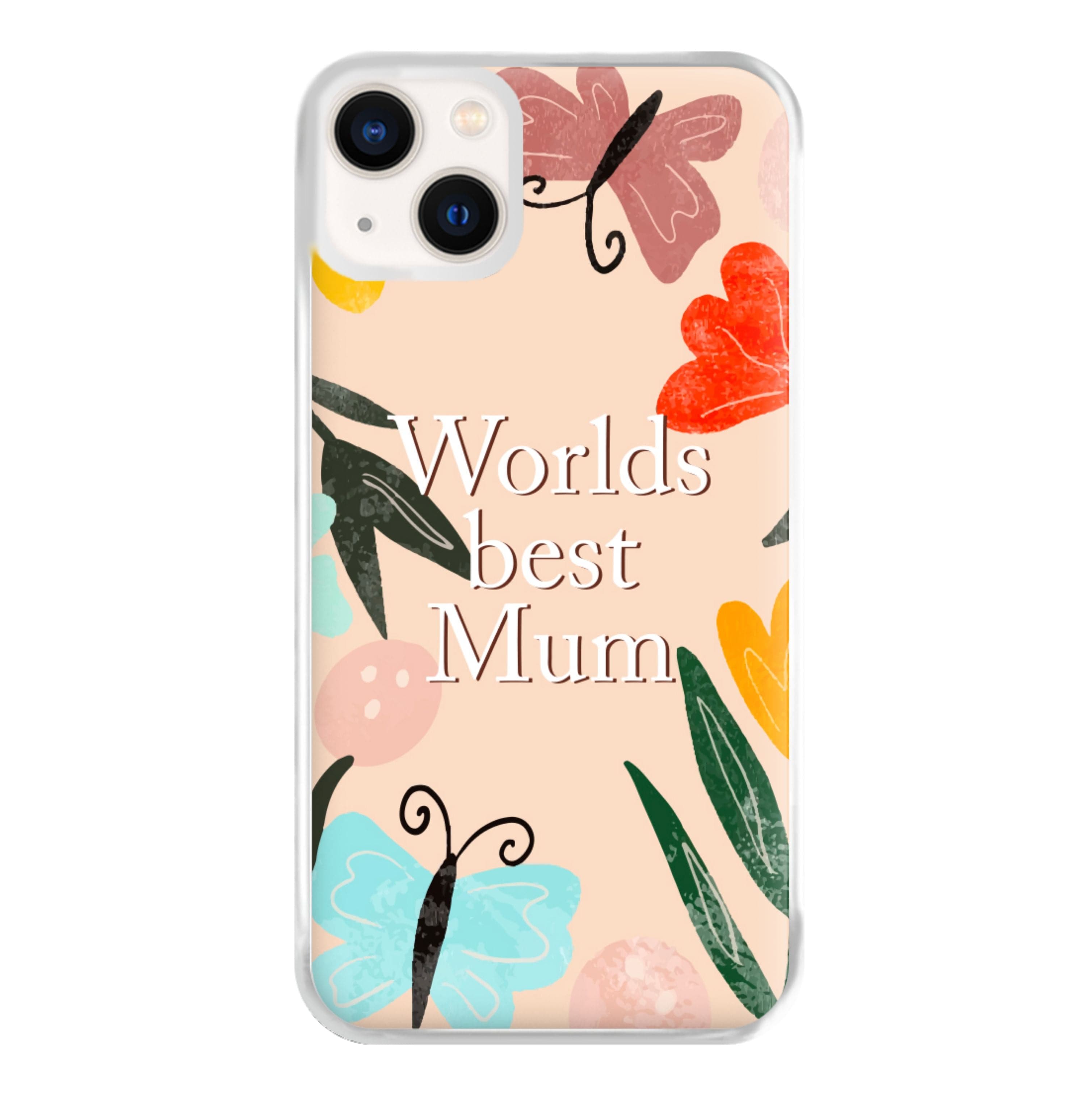 Worlds Best Mum - Floral Mother's Day Phone Case