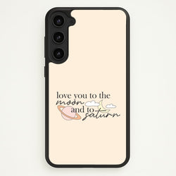 Love You To The Moon And Saturn Galaxy S23 Plus Case