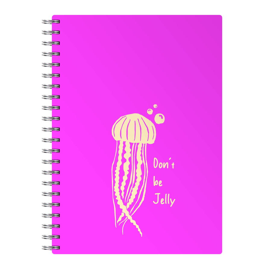 Don't Be Jelly - Sealife Notebook
