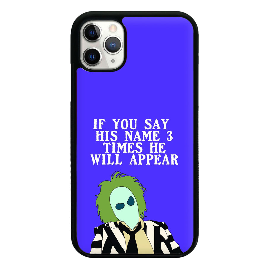 If You Say His Name 3 Times Phone Case