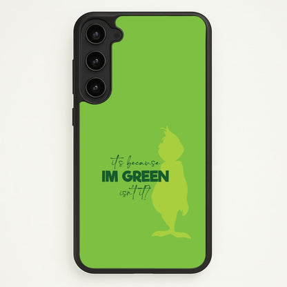 Because I'm Green Galaxy S23 Plus Case