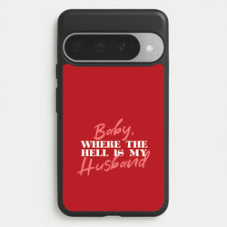 Baby, Where The Hell Google Pixel 10 Pro XL Case