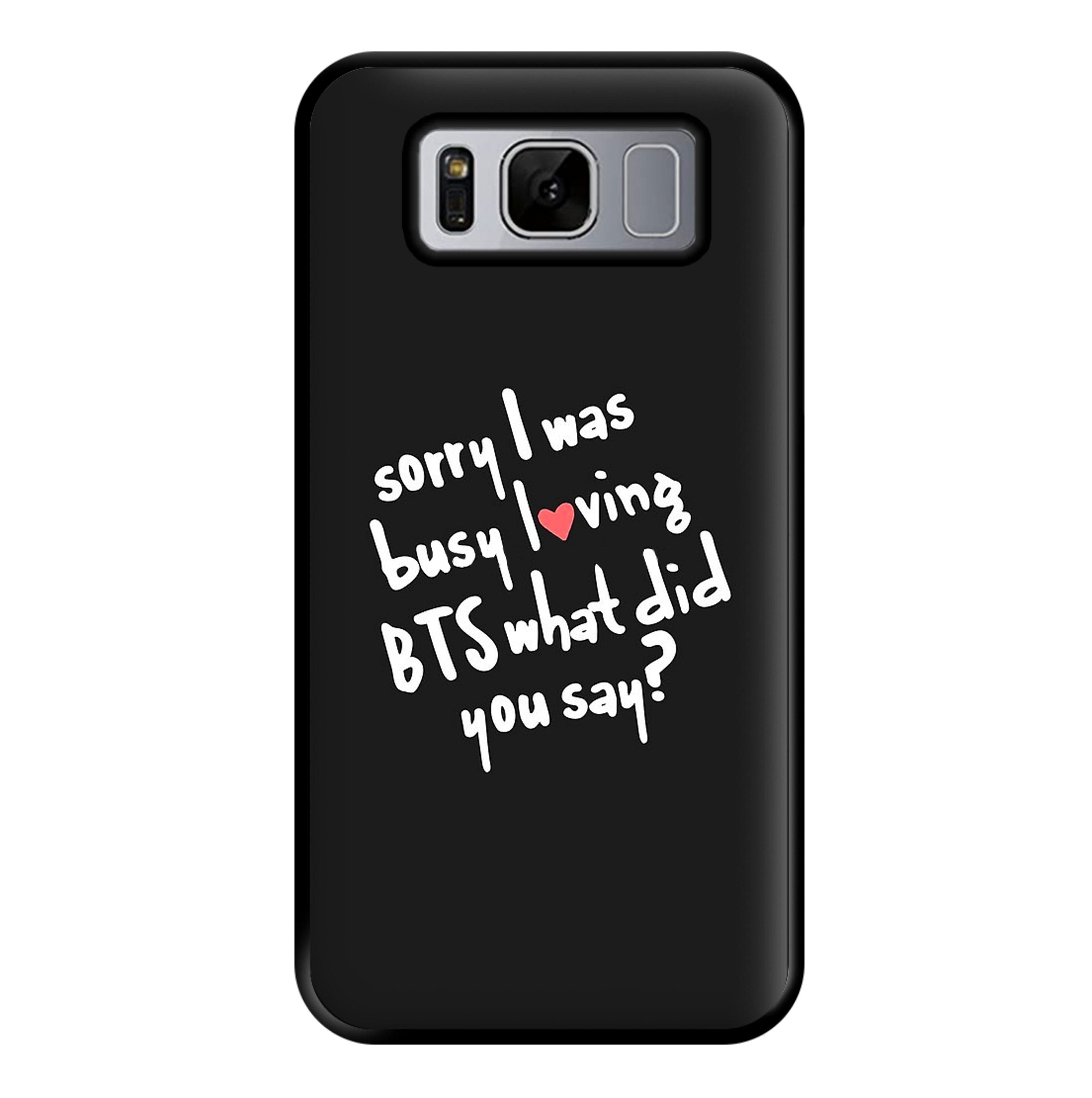 Sorry I Was Busy Loving K-Pop Band Phone Case