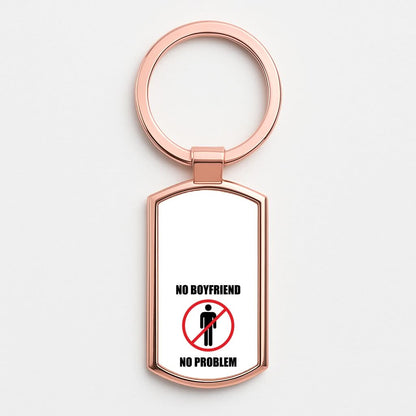 No Boyfriend No Problem Rose Gold Keyring