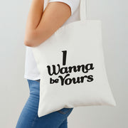 I Wanna Be Yours Tote Bag 2