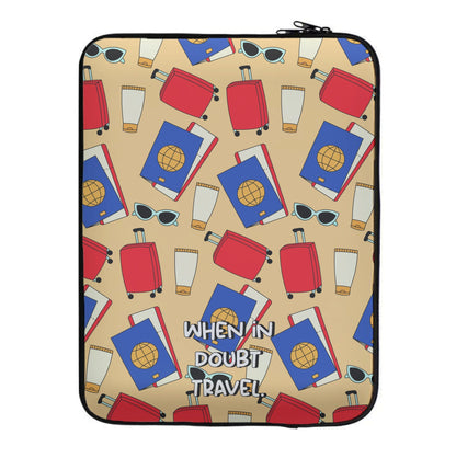 When In Doubt Travel - Travel Laptop Sleeve