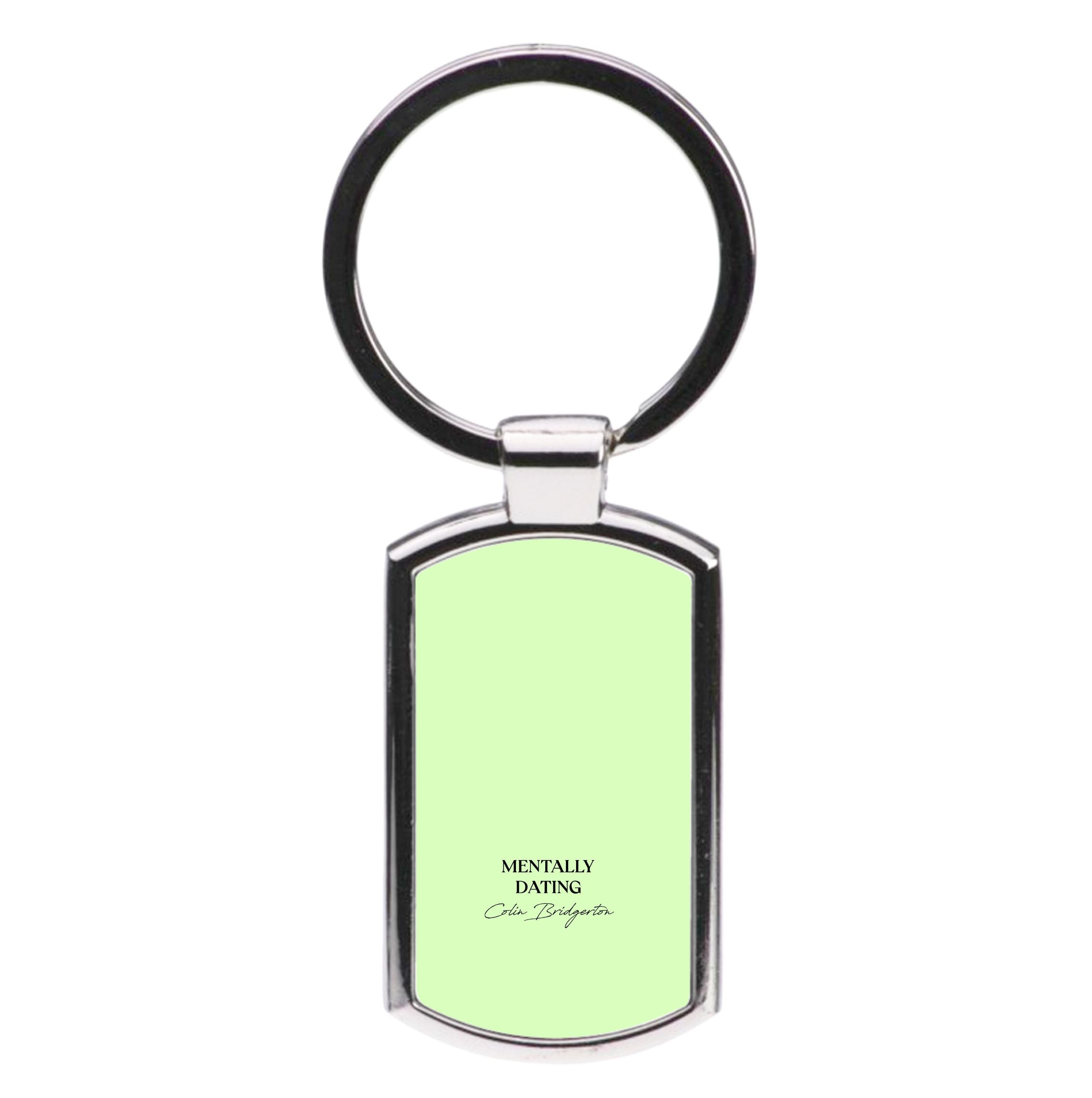 Mentally Dating Colin Bridgerton Luxury Keyring