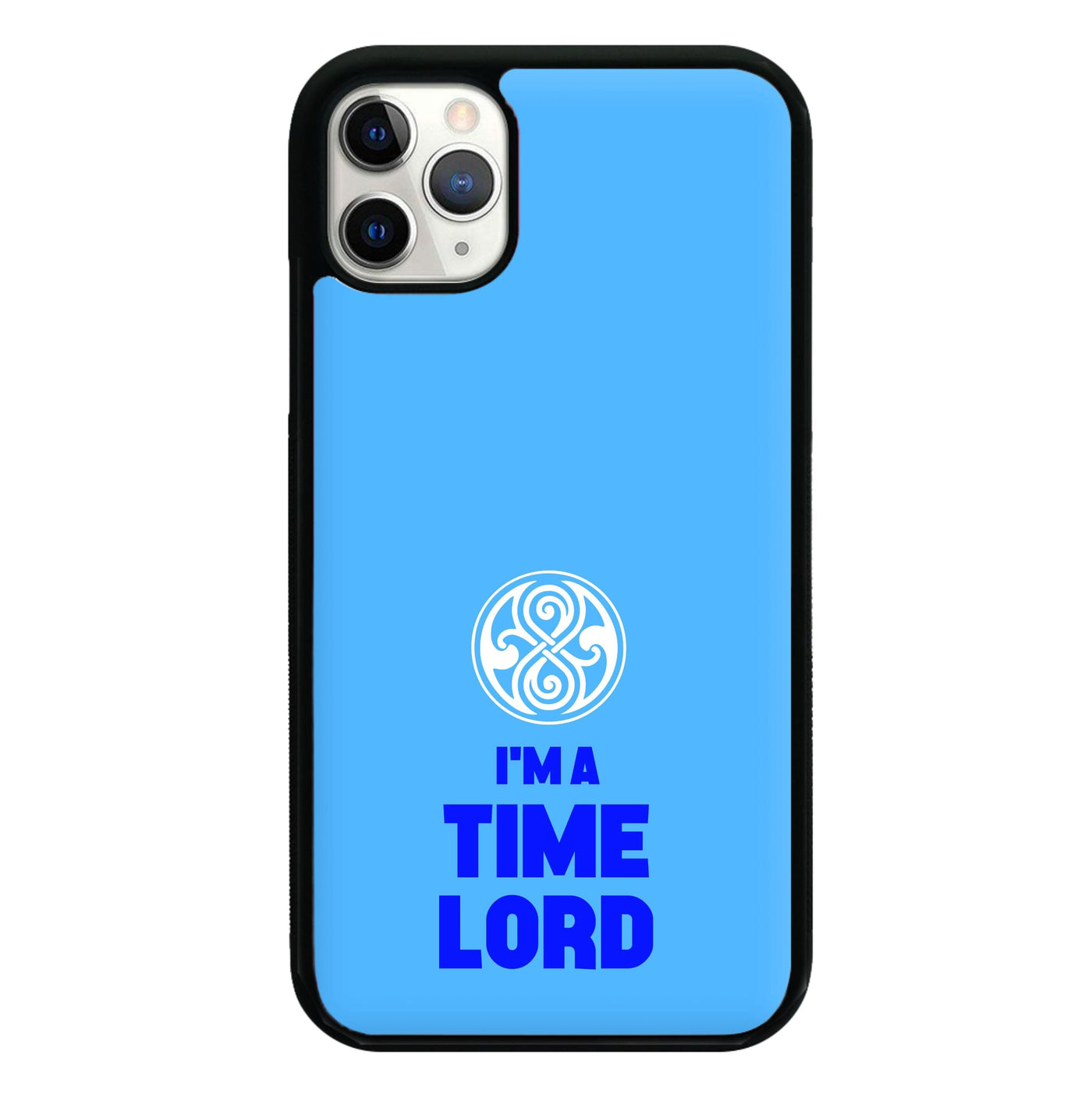 I'm A Time Lord - Doctor Who Phone Case